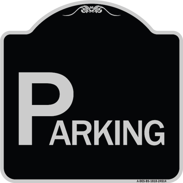 Signmission Designer Series Sign-Parking, Black & Silver Heavy-Gauge Aluminum Sign, 18" x 18", BS-1818-24514 A-DES-BS-1818-24514 - main